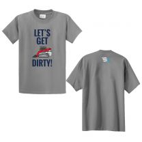 Let's Get Dirty Tshirt- Grey